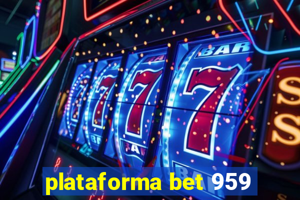 plataforma bet 959