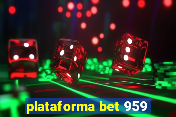 plataforma bet 959