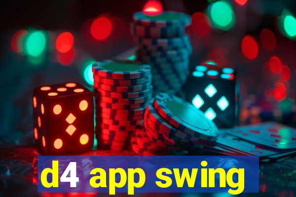 d4 app swing
