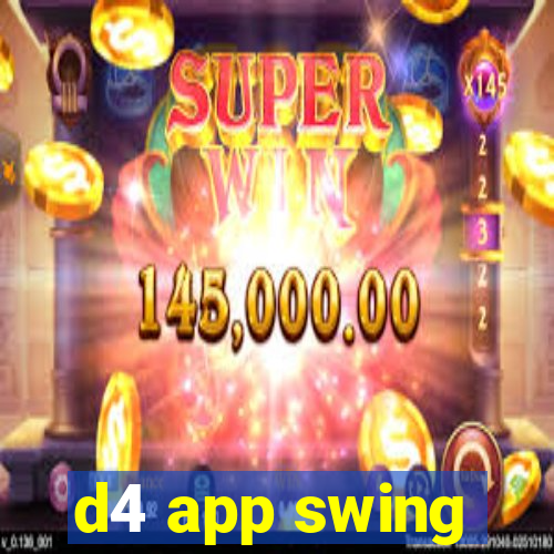 d4 app swing
