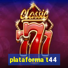 plataforma t44