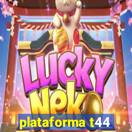 plataforma t44