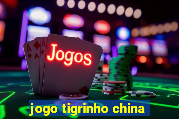 jogo tigrinho china