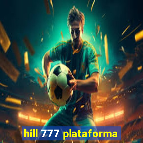 hill 777 plataforma
