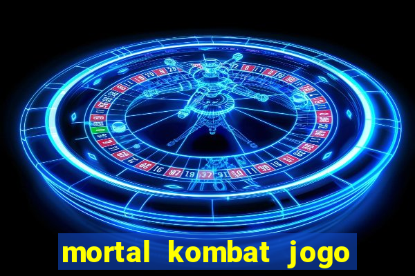 mortal kombat jogo de luta dinheiro infinito