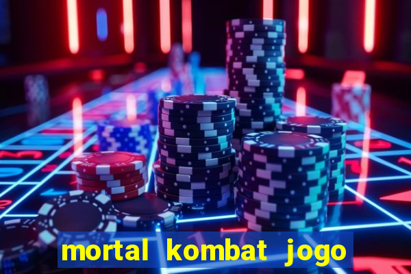 mortal kombat jogo de luta dinheiro infinito