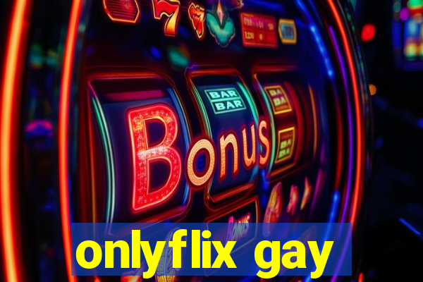 onlyflix gay