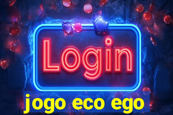 jogo eco ego