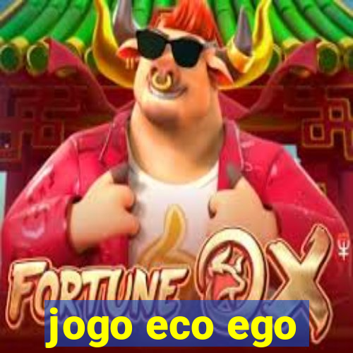 jogo eco ego