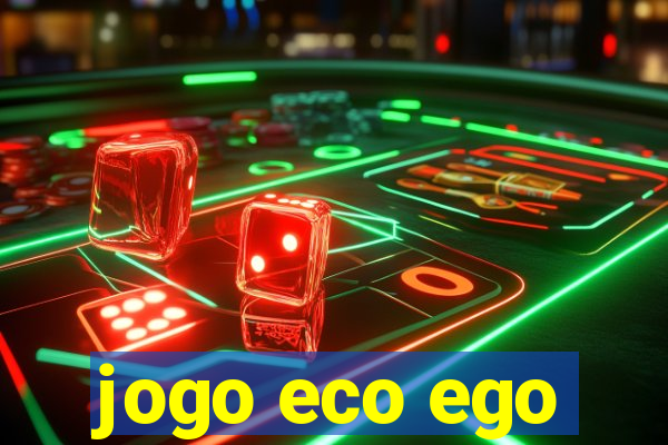 jogo eco ego