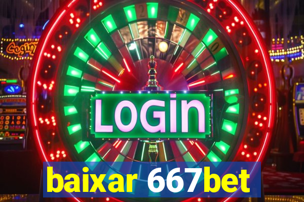 baixar 667bet