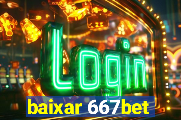 baixar 667bet