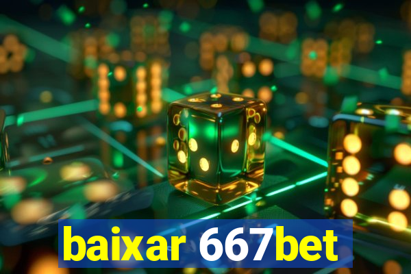 baixar 667bet