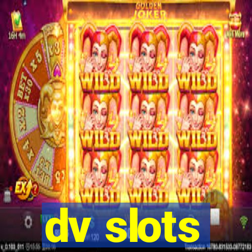 dv slots