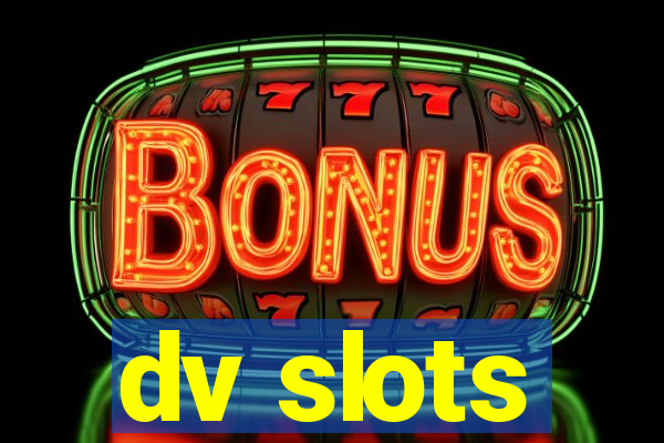 dv slots