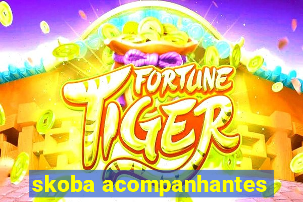 skoba acompanhantes