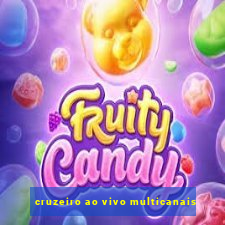 cruzeiro ao vivo multicanais