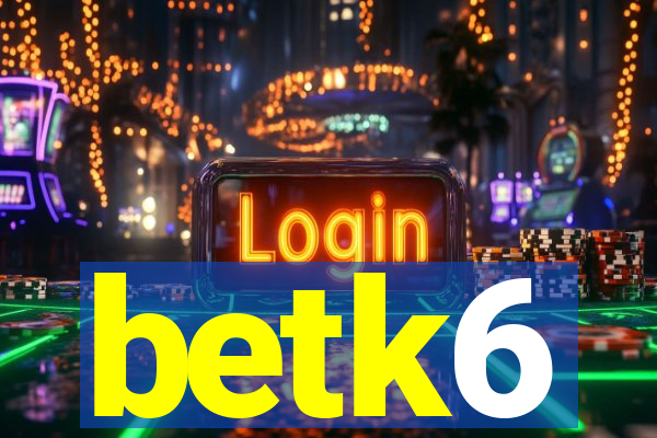 betk6