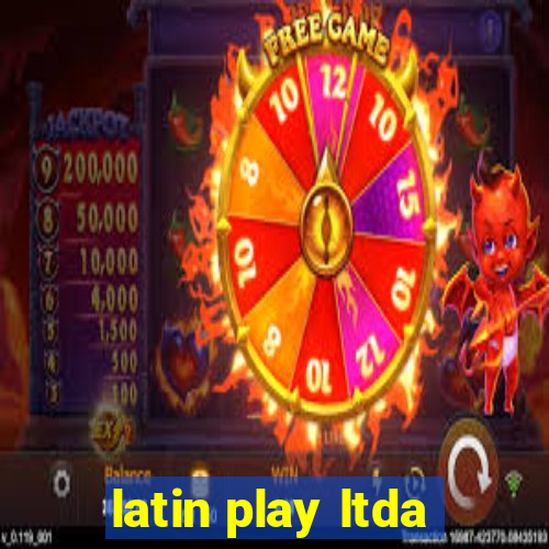 latin play ltda