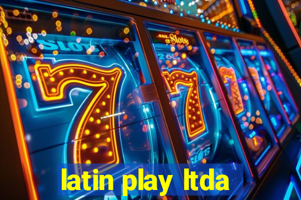 latin play ltda