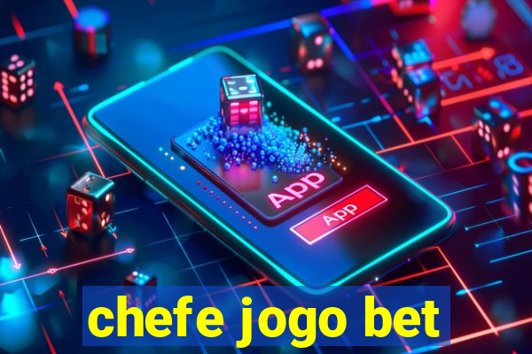 chefe jogo bet
