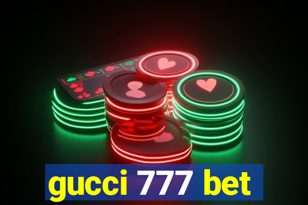 gucci 777 bet