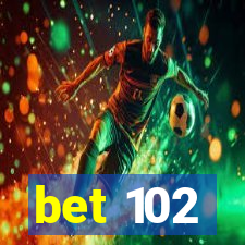 bet 102