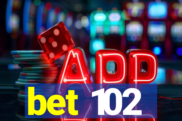 bet 102