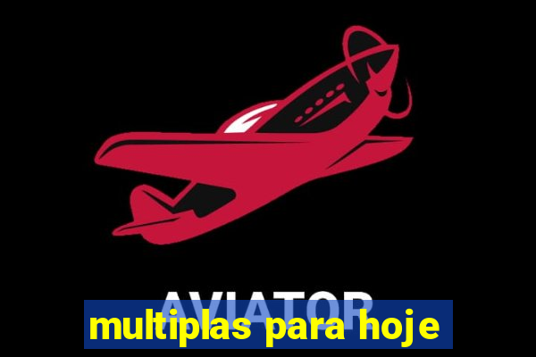multiplas para hoje