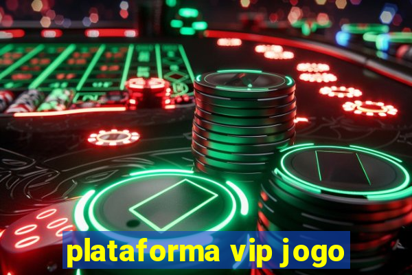 plataforma vip jogo