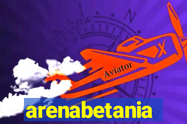arenabetania