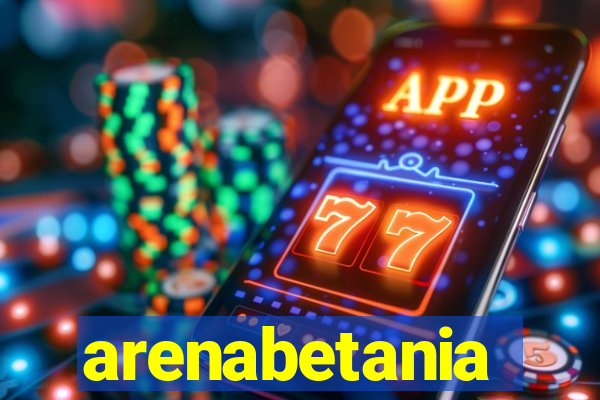 arenabetania