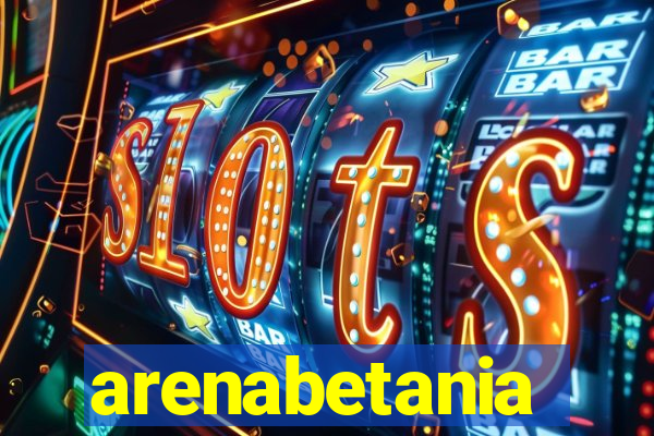 arenabetania