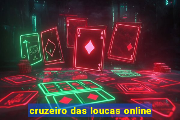 cruzeiro das loucas online