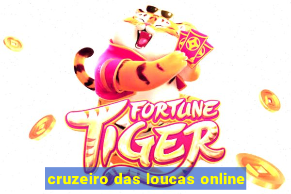 cruzeiro das loucas online
