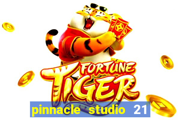 pinnacle studio 21 ultimate download crackeado