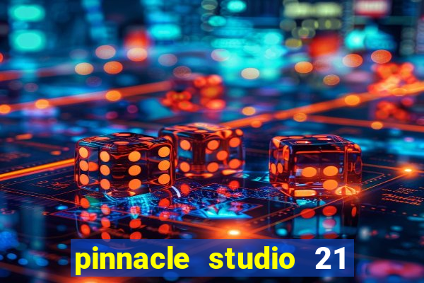 pinnacle studio 21 ultimate download crackeado
