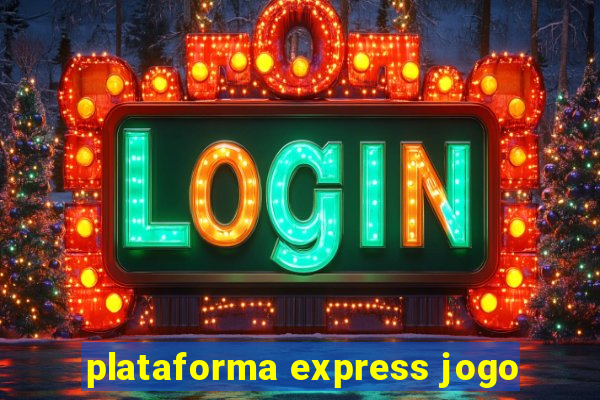 plataforma express jogo