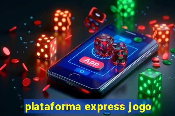 plataforma express jogo