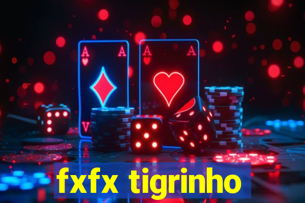 fxfx tigrinho
