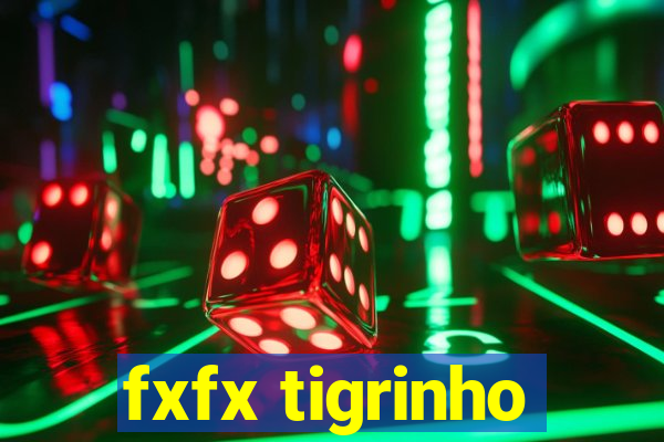 fxfx tigrinho
