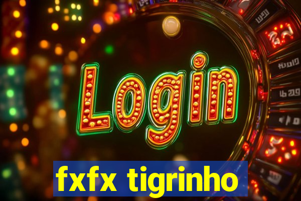 fxfx tigrinho
