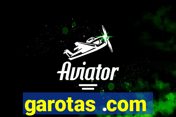 garotas .com
