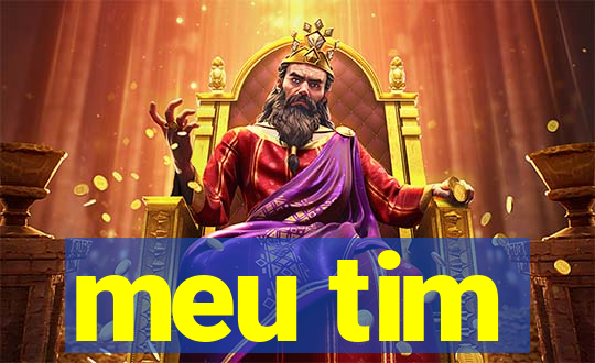 meu tim