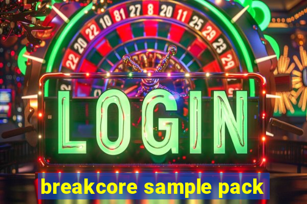 breakcore sample pack