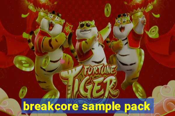 breakcore sample pack