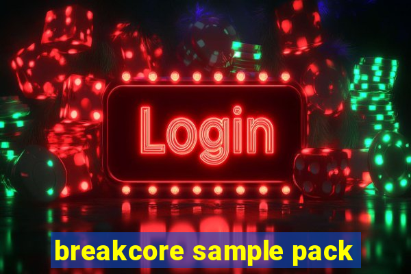 breakcore sample pack