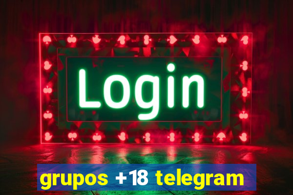 grupos +18 telegram