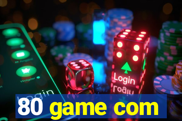 80 game com