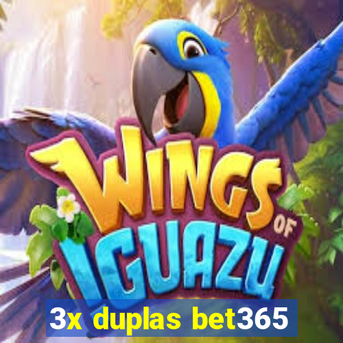 3x duplas bet365